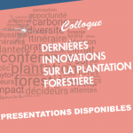 Colloque "Dernières innovations sur la  plantation forestière"